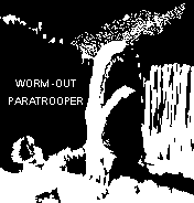 Worm Out and Paratrooper